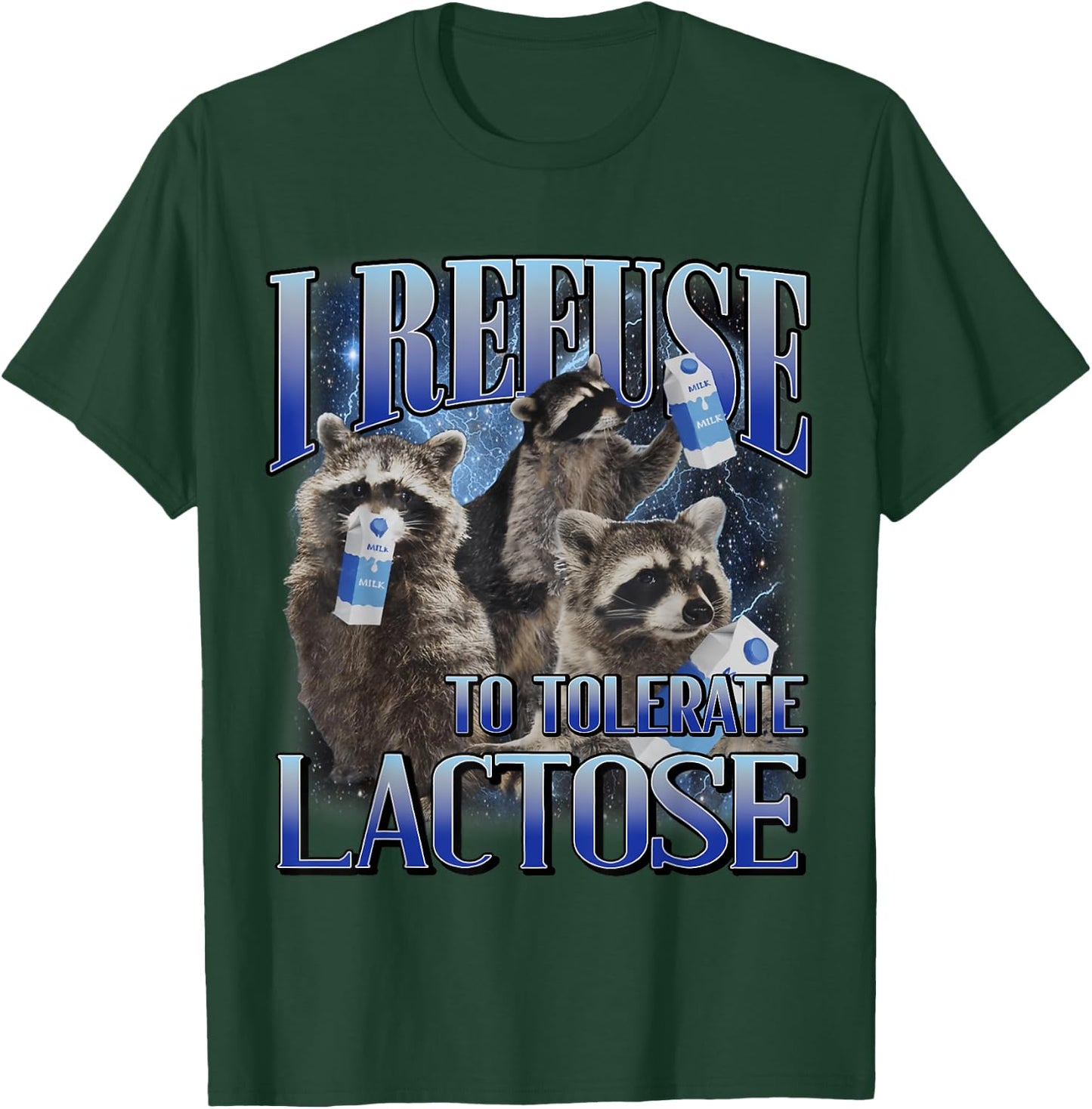 I Refuse To Tolerate Lactose Racoon Meme Lactose Intolerant T-Shirt - T-Shirt | Forest