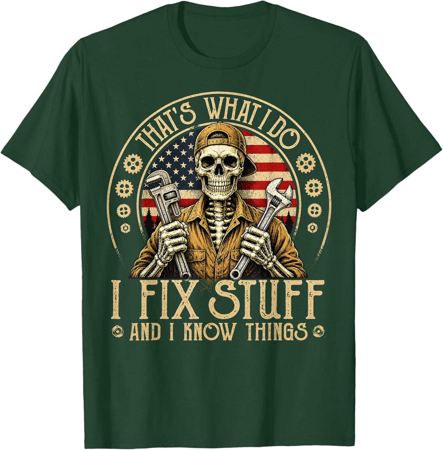 Retro That's What I Do I Fix Stuff and I Know Things Gifts T-Shirt - T-Shirt | Forest