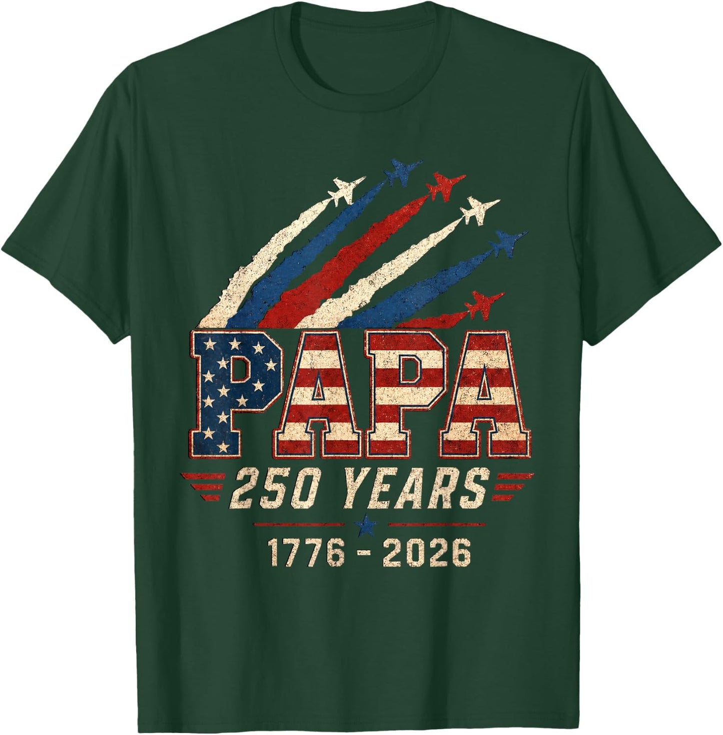 Papa 250 Years 1776 2026 Patriotic Dad T-Shirt - T-Shirt | Forest
