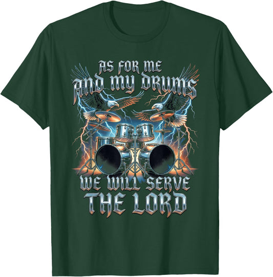 Christian Drummer Me and My Drums We Will Serve The Lord T-Shirt - T-Shirt | Forest
