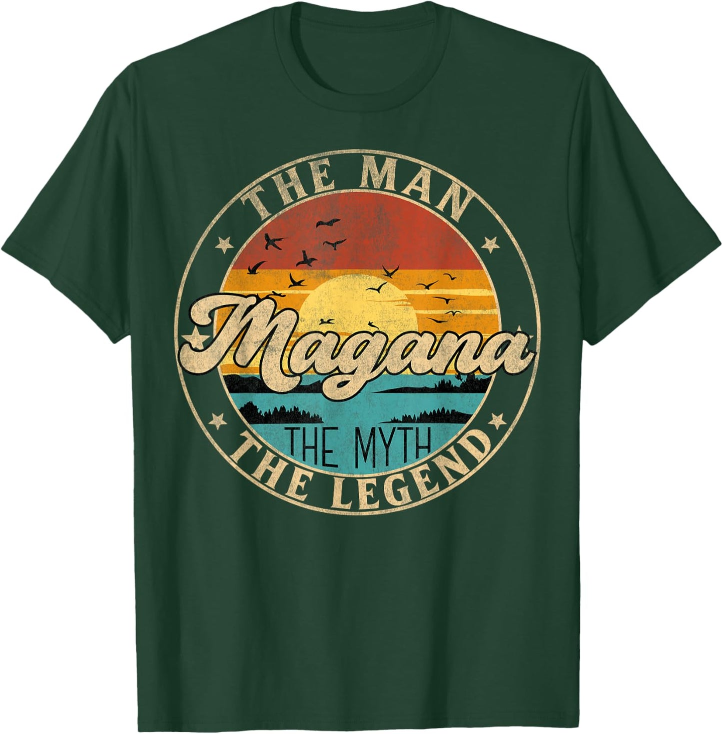 MAGANA The Man The Myth The Legend First Name T-Shirt - T-Shirt | Forest