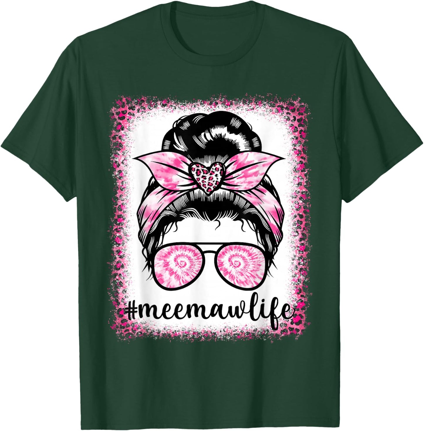 Tie Dye Meemaw Life Leopard Messy Bun Bleaches Mother's Day T-Shirt - T-Shirt | Forest