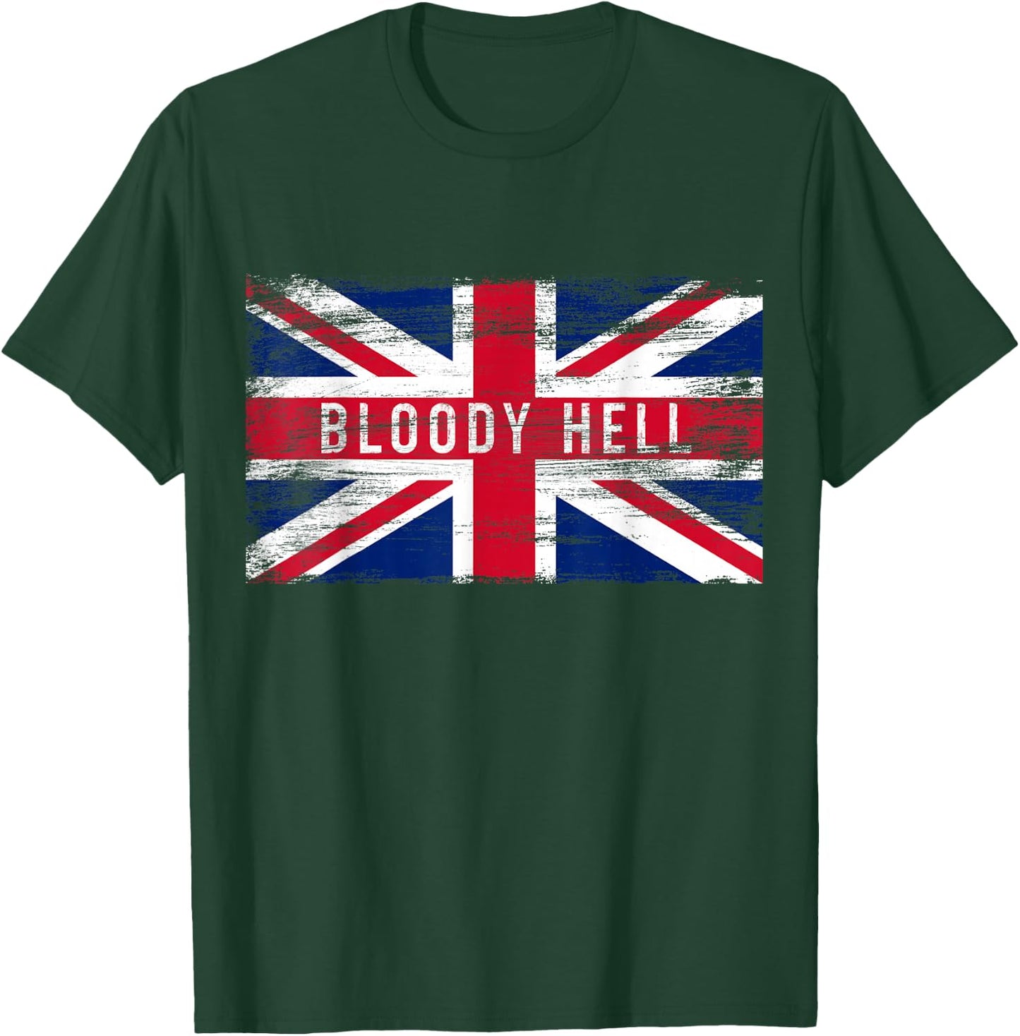Bloody Hell Funny British Slang Pride UK Flag English T-Shirt - T-Shirt | Forest