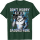 Don't Worry Kitten Daddy's Here T-Shirt - T-Shirt | Forest