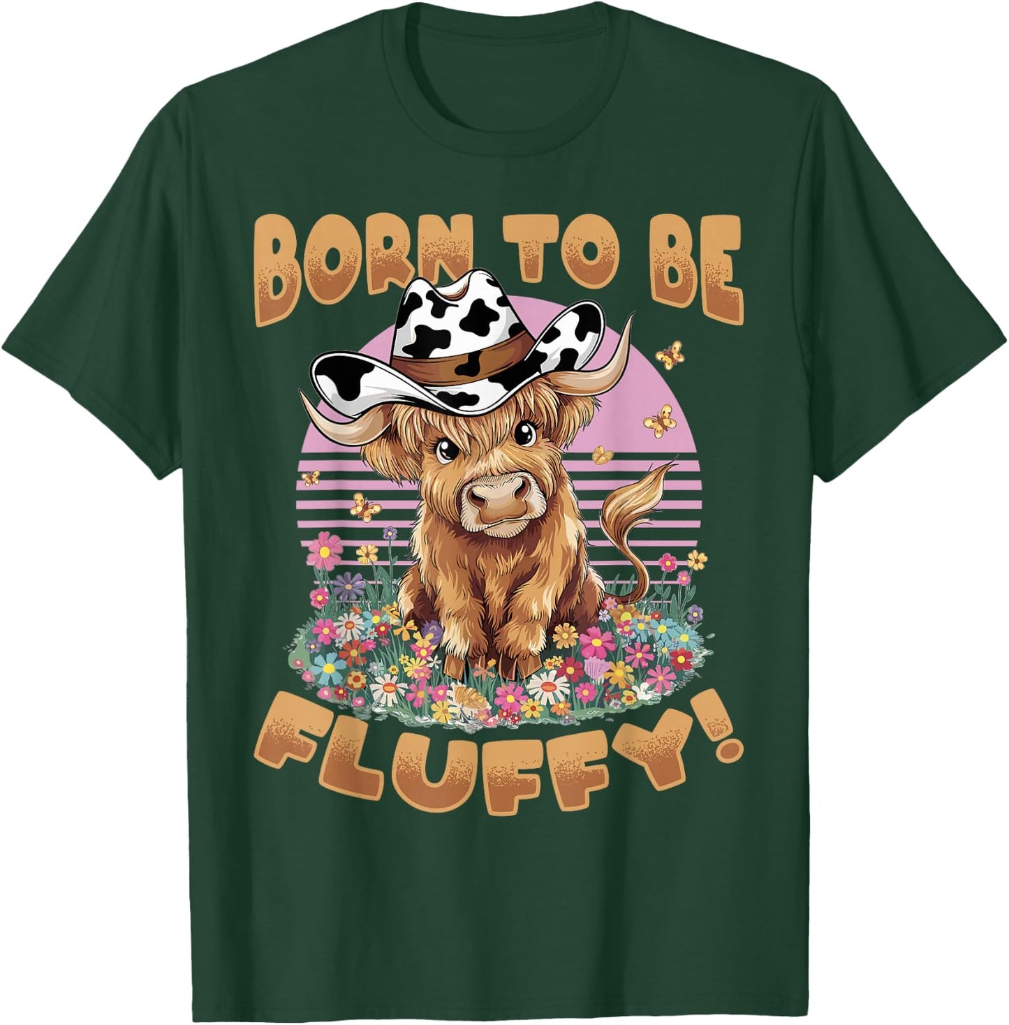 Scottish Highland Cow Born to be Fluffy! T-Shirt - T-Shirt | Forest