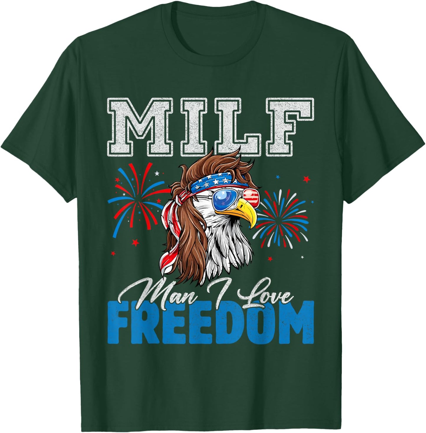 MILF Man I Love Freedom Eagle Funny Patriotic 4th Of July T-Shirt - T-Shirt | Forest