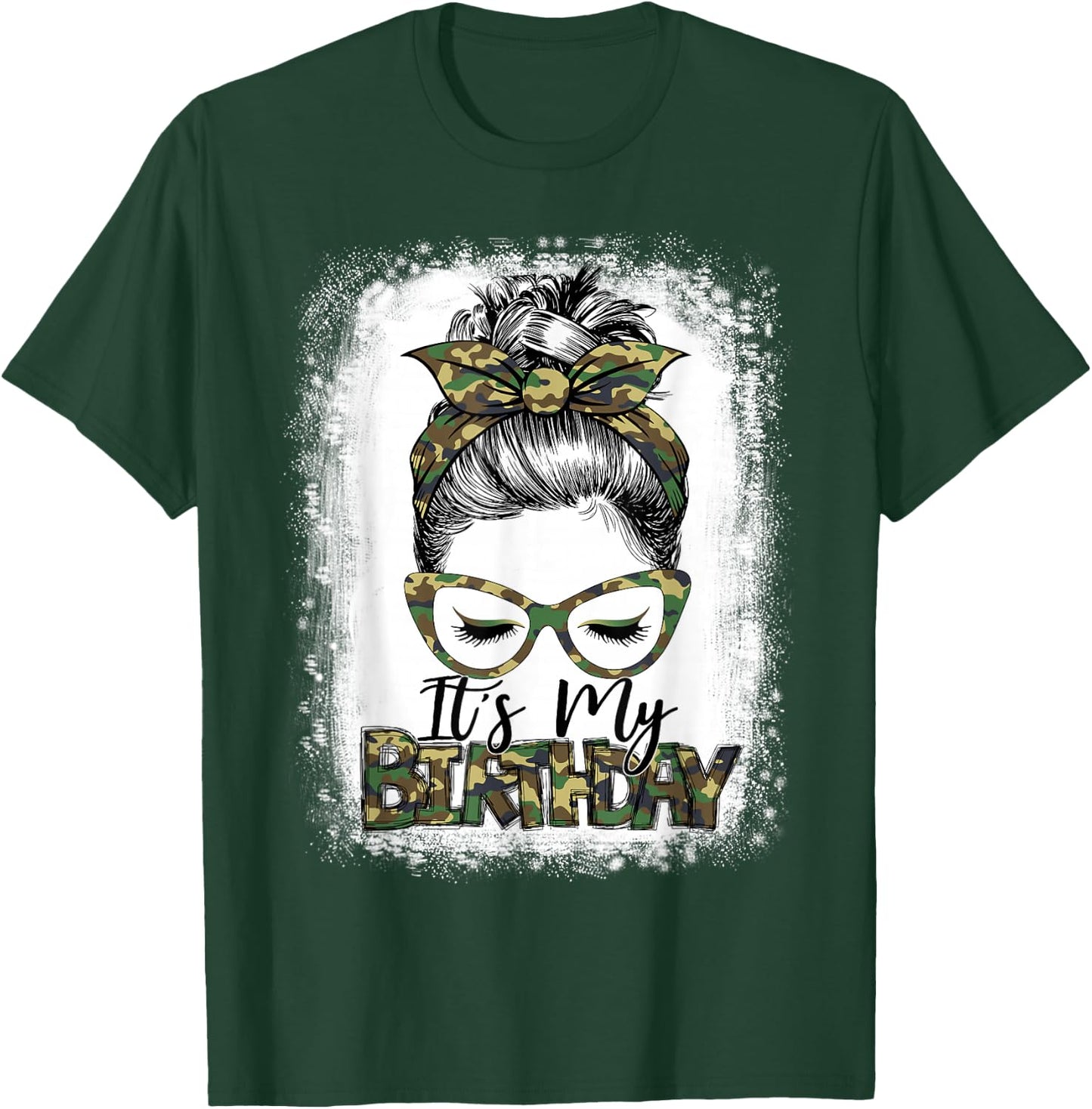 Bleached Messy Hair Bun Women Camouflage It's My Birthday T-Shirt - T-Shirt | Forest