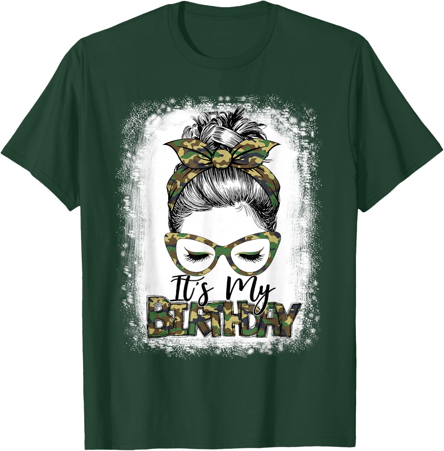 Bleached Messy Hair Bun Women Camouflage It's My Birthday T-Shirt - T-Shirt | Forest