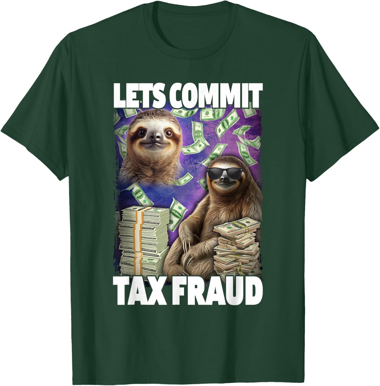 Let's Commit Tax Fraud T-Shirt - T-Shirt | Forest