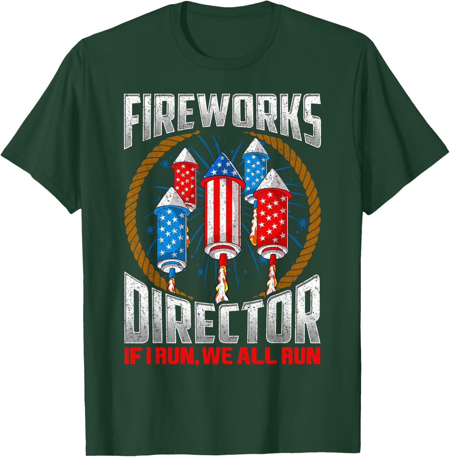 Firework Director Technician I Run You Run 4th Of July T-Shirt - T-Shirt | Forest