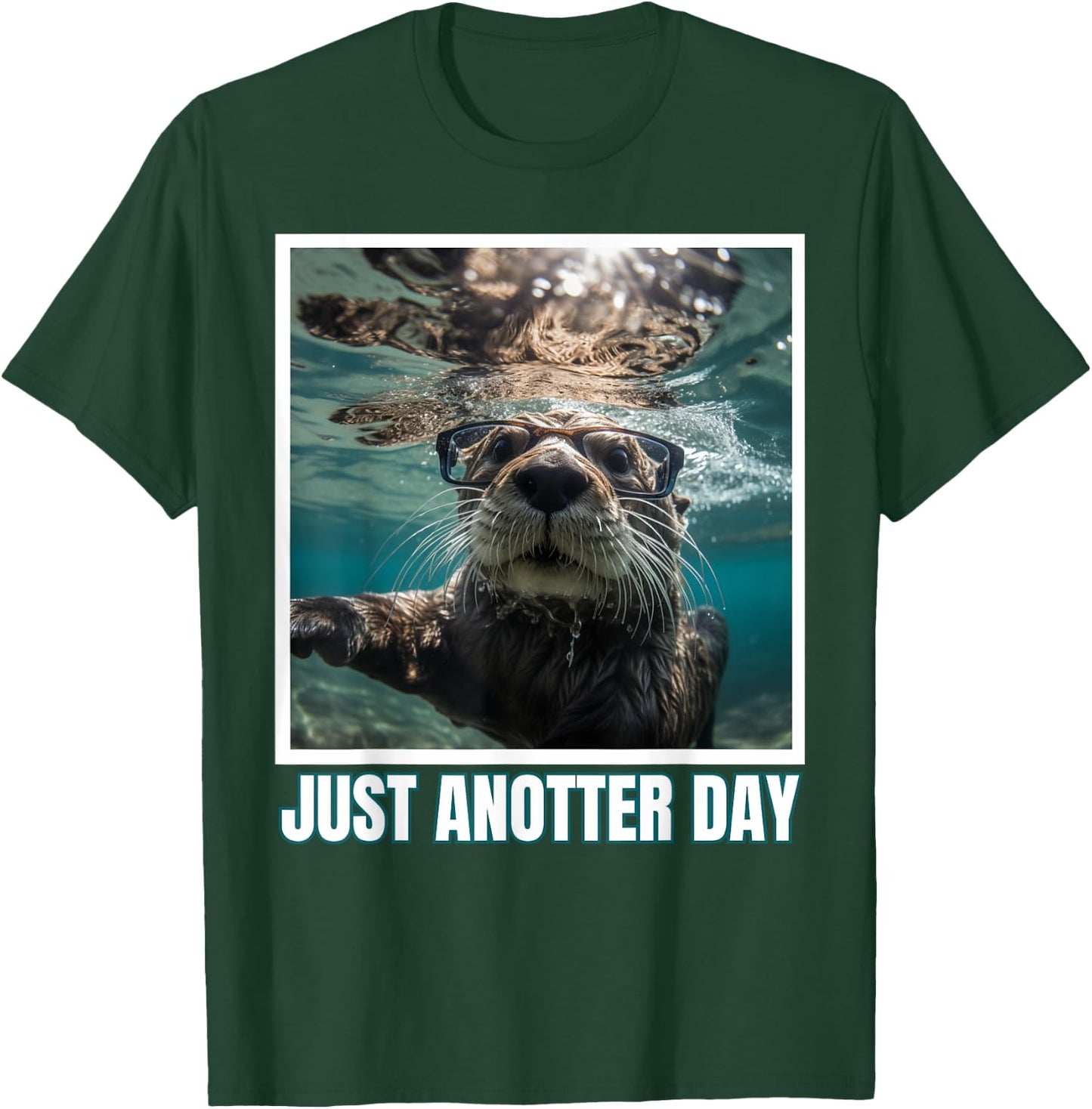 Just Anotter Day for Otter Lover Wordjoke funny T-Shirt - T-Shirt | Forest