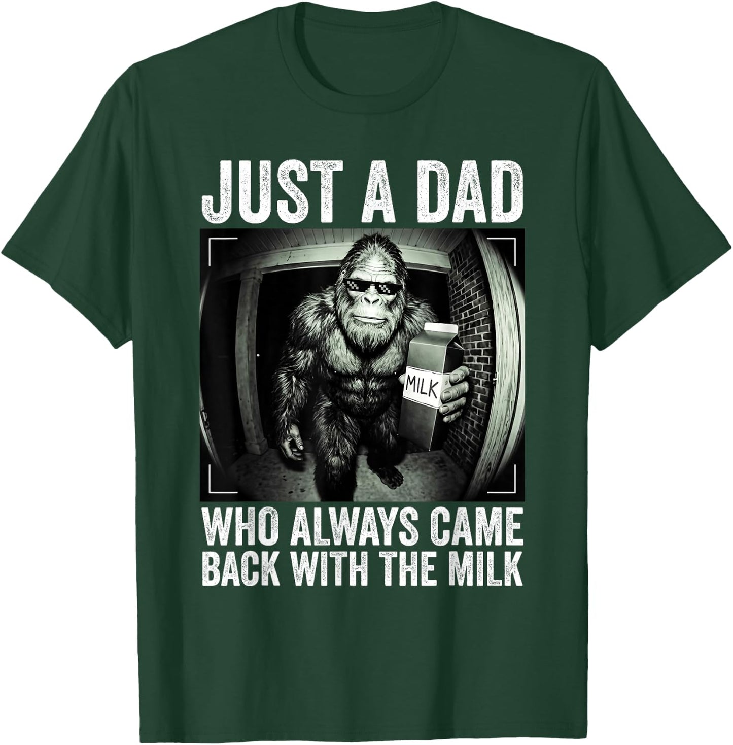 Just A Dad Who Always Came Back with The Milk Father's Day T-Shirt - T-Shirt | Forest