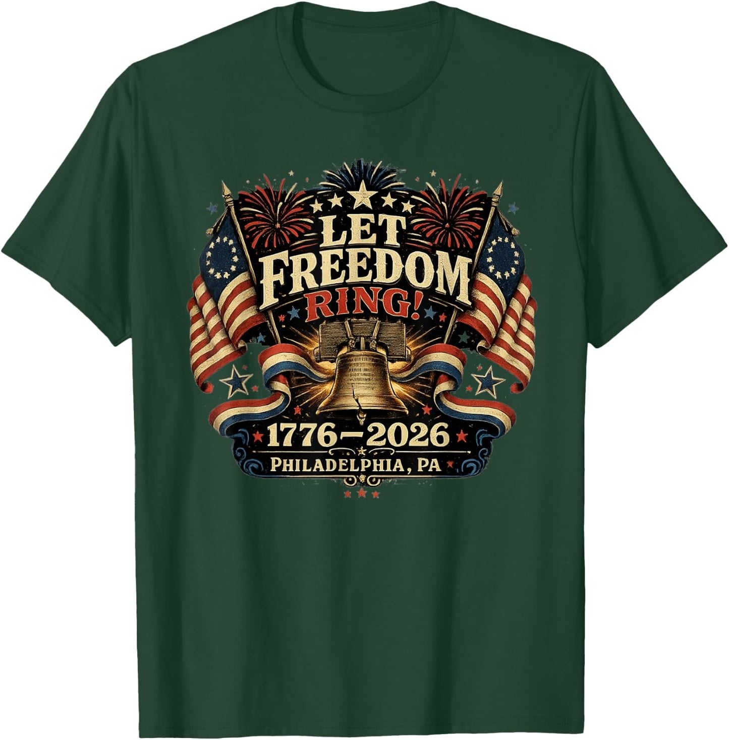Philadelphia 250th Anniversary Liberty Bell Let Freedom Ring T-Shirt - T-Shirt | Forest