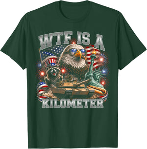 4th of July WTF is Kilometer Funny USA Patriotic Men Women T-Shirt - T-Shirt | Forest