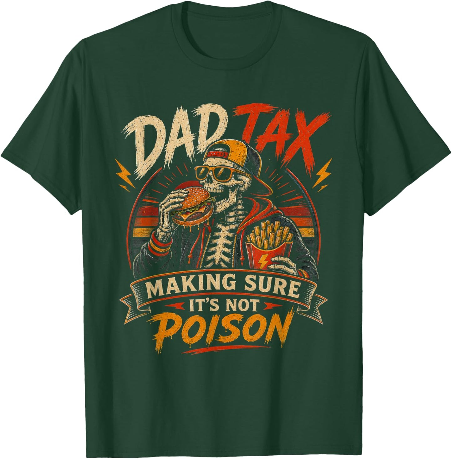 Dad Tax Making Sure It's Not Poison Skeleton Fathers Day Men T-Shirt - T-Shirt | Forest