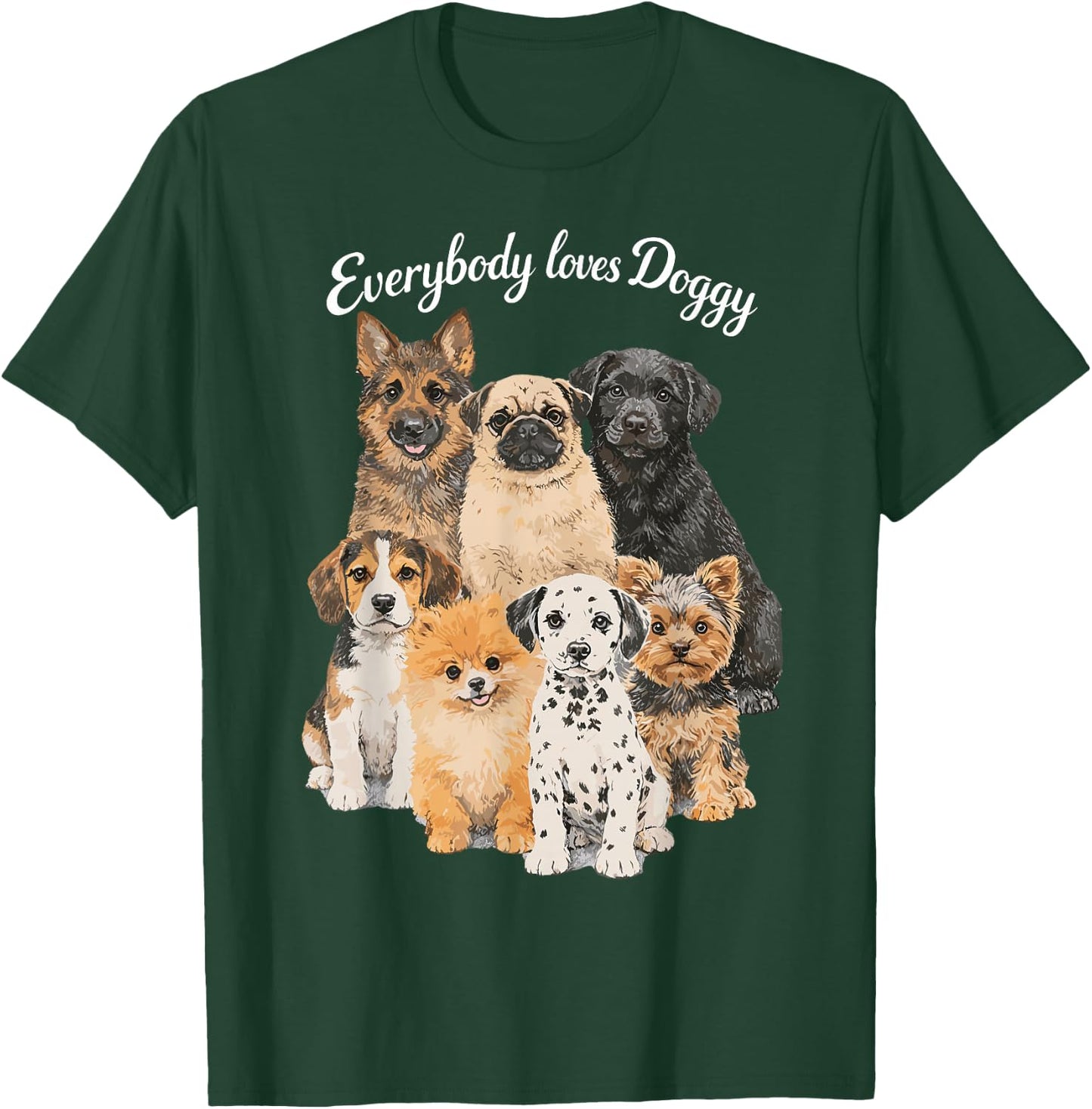 Everybody Loves Doggy - Hund Lustig Hundeliebhaber Hunde T-Shirt - T-Shirt | Forest