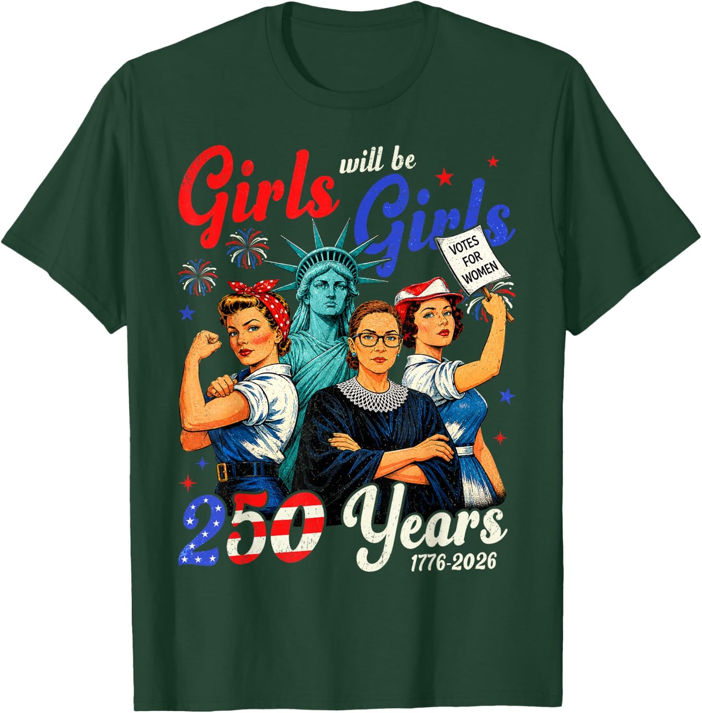Girl Will Be Girls 250 Years America 4th of July USA Women T-Shirt - T-Shirt | Forest
