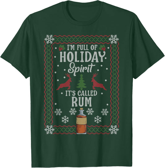 Christmas Gift I’M FULL OF HOLIDAY SPIRIT It's Called Rum T-Shirt - T-Shirt | Forest