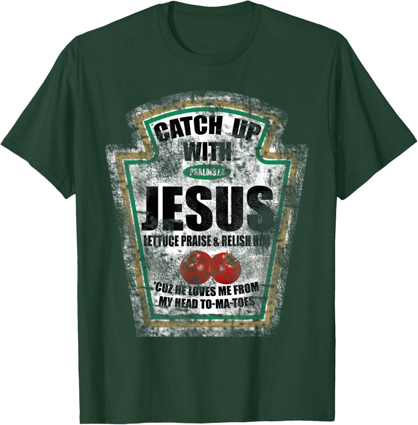 Christian Catch Up With Jesus Ketchup T-Shirt - T-Shirt | Forest