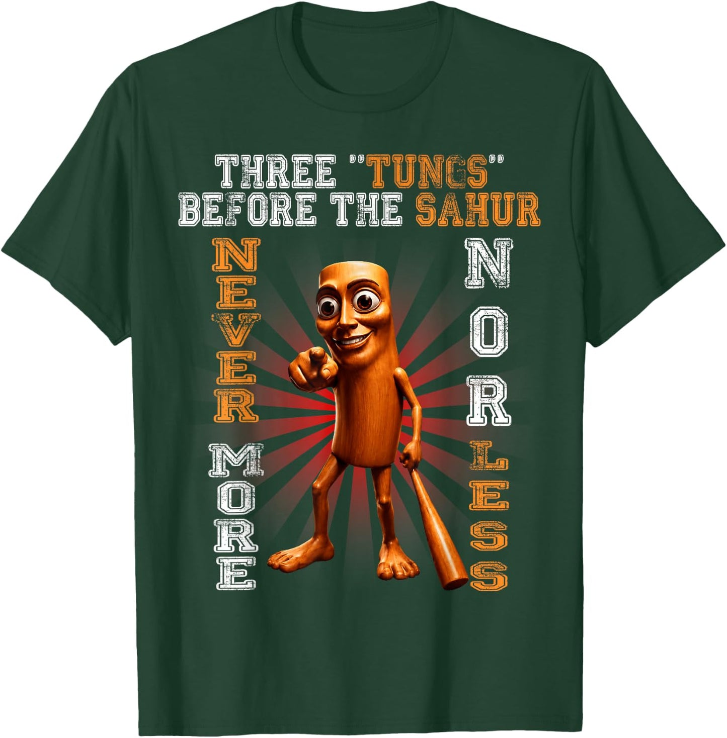 Three Tungs Before The Sahur Funny Brainrot Meme T-Shirt - T-Shirt | Forest