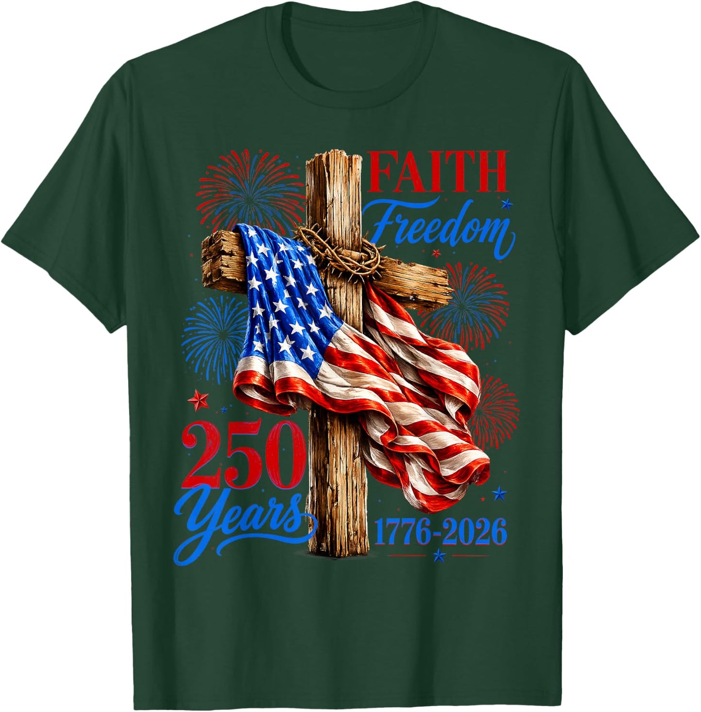 250 Years Faith Freedom USA Flag Cross $th of July Christian T-Shirt - T-Shirt | Forest