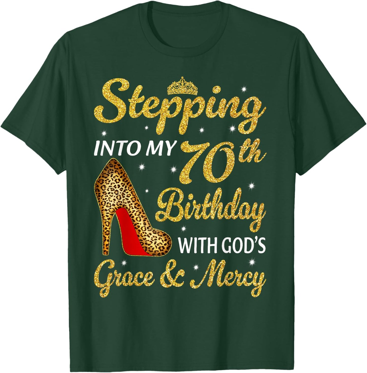 Stepping Into My 70th Birthday Women Leopard High Heel T-Shirt - T-Shirt | Forest