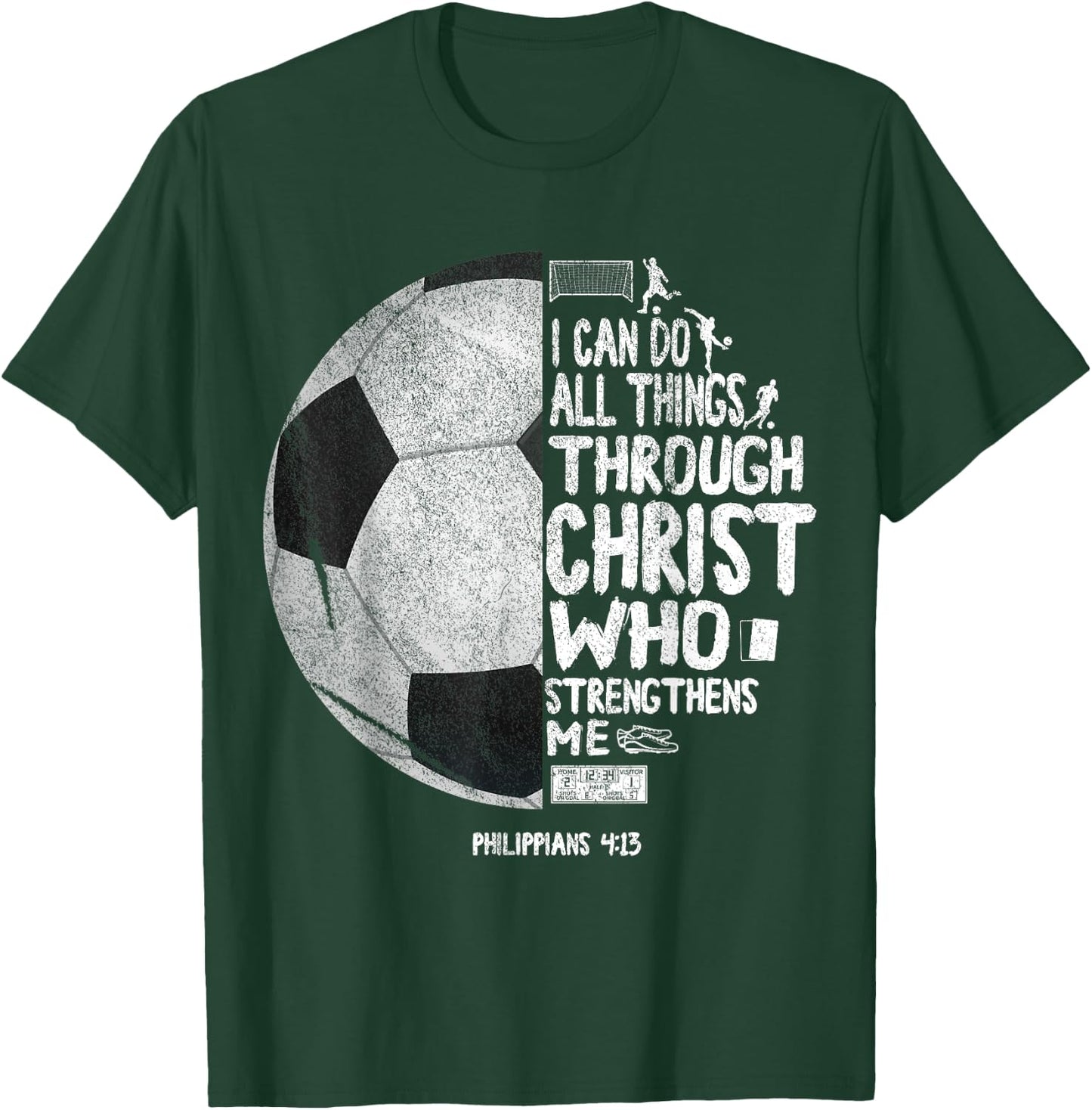 I can do all things through Christ Philippians 4:13 Soccer T-Shirt - T-Shirt | Forest