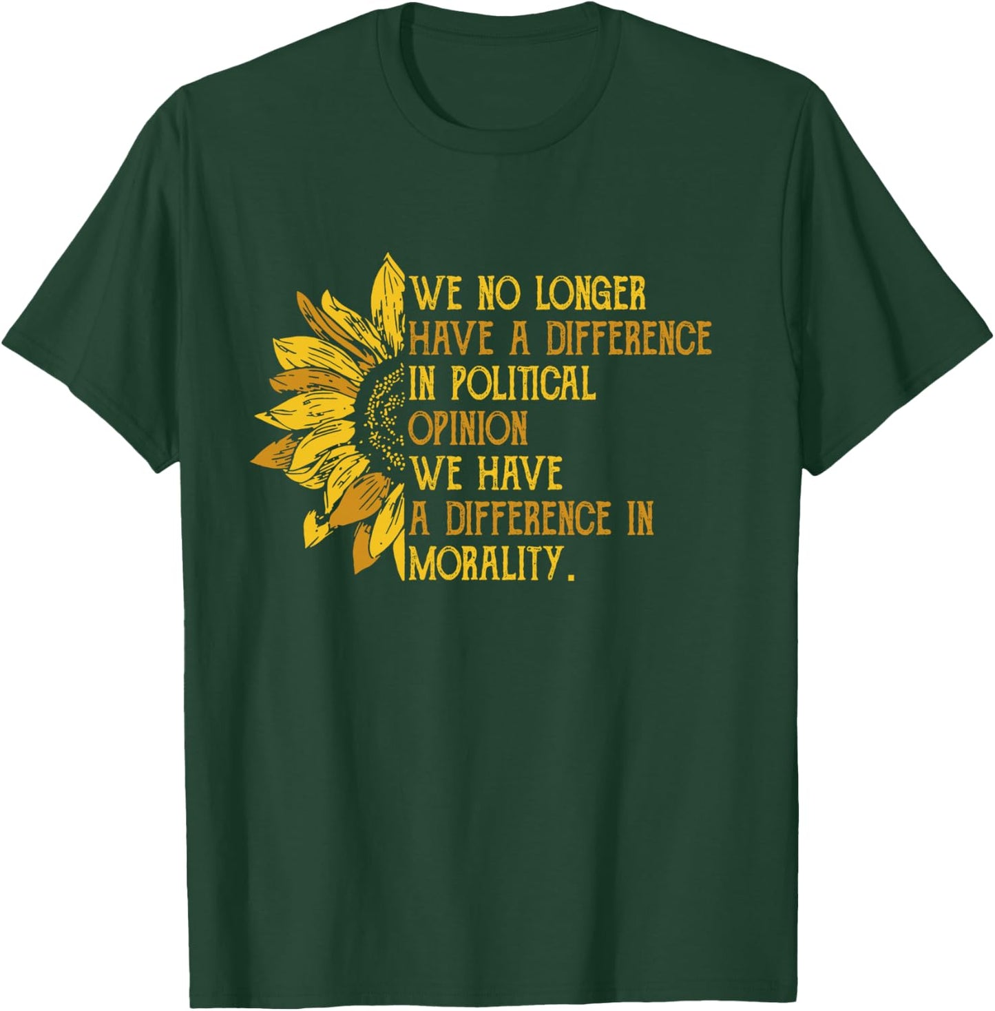 We No Longer Have A Difference In Political Opinion T-Shirt - T-Shirt | Forest