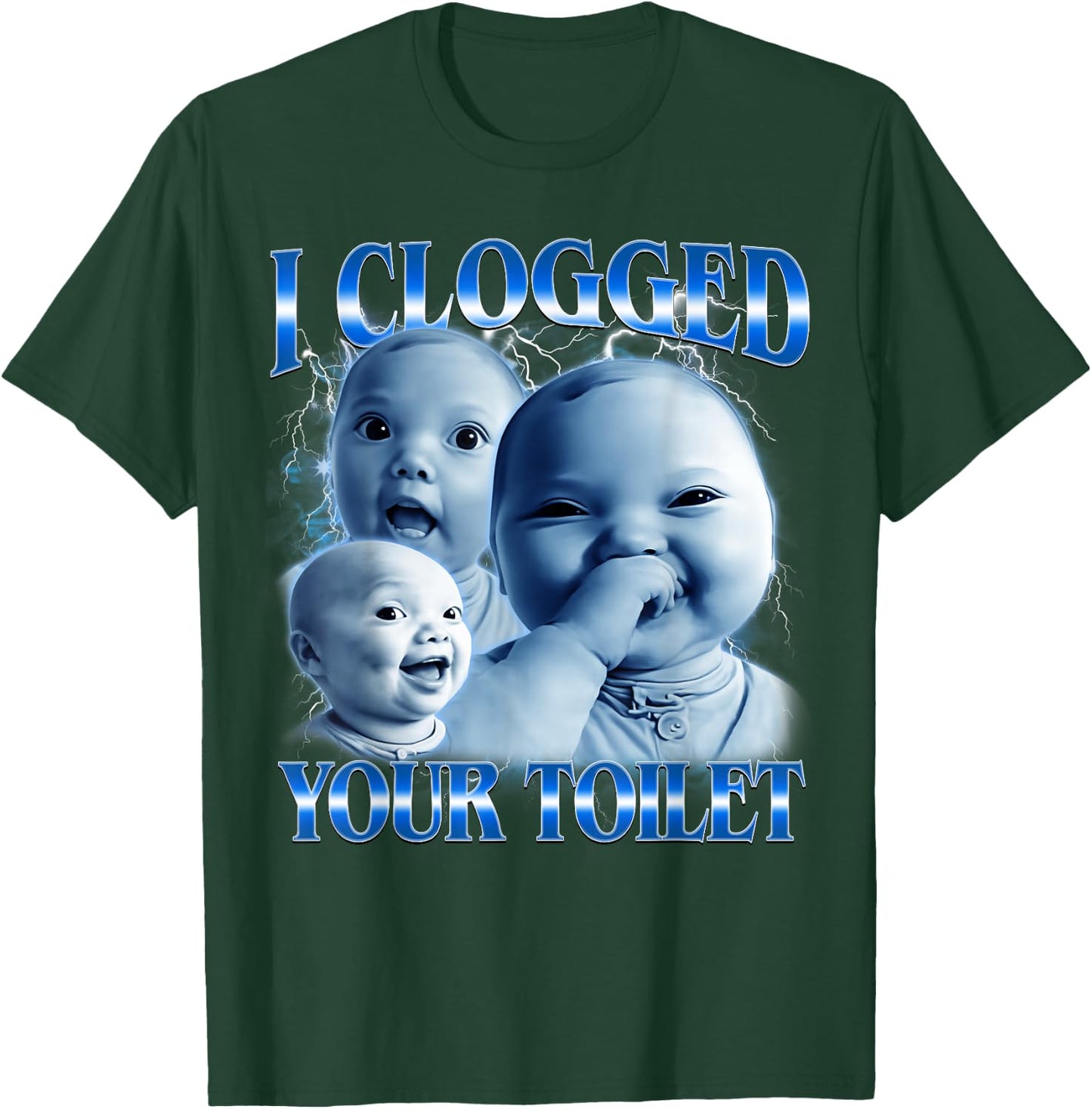 I Clogged Your Toilet Funny AI Baby Meme Stupid Brainrot T-Shirt - T-Shirt | Forest
