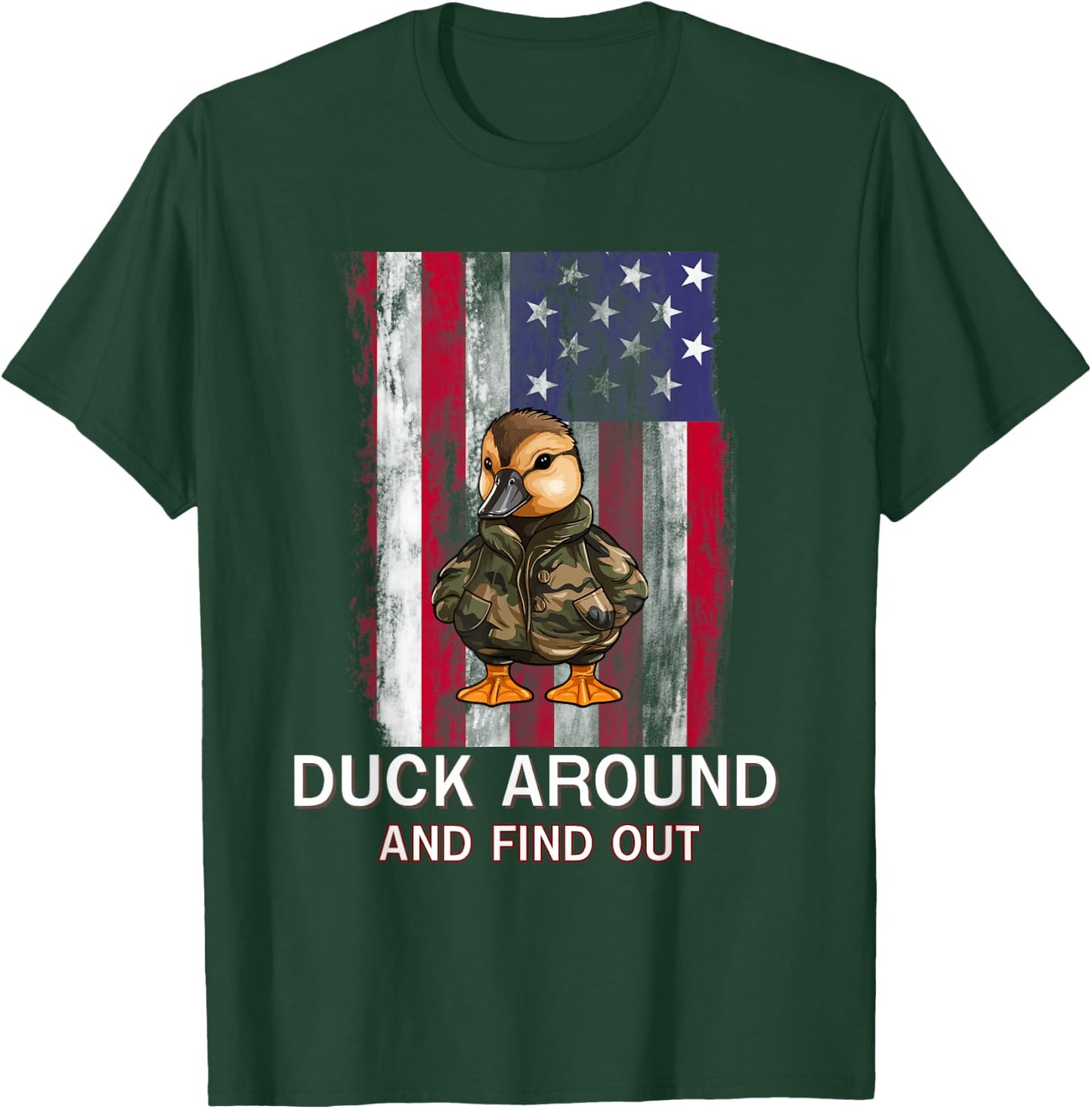 Duck Around and Find Out T-Shirt - T-Shirt | Forest
