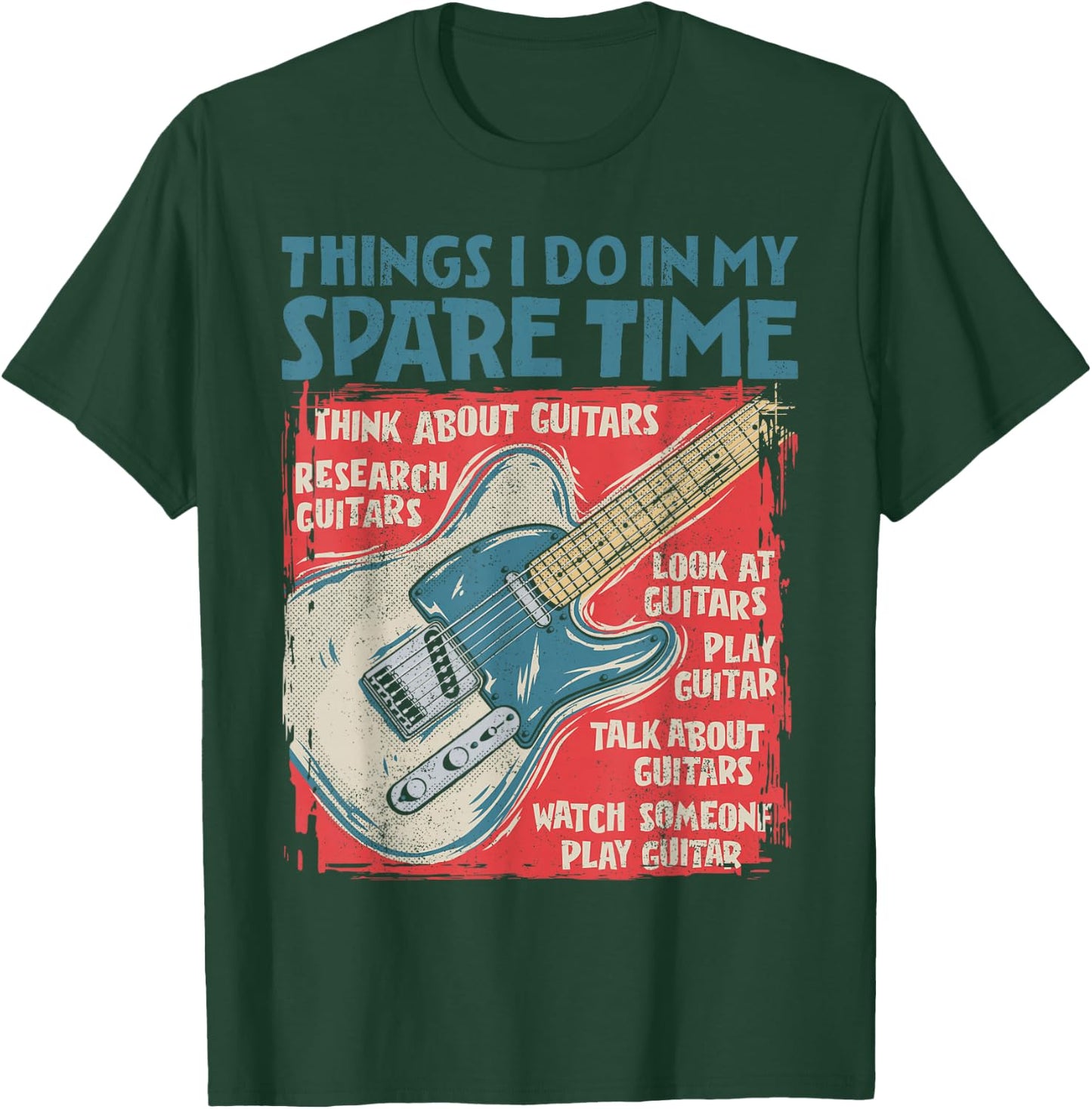 Guitar Things I Do in My Spare Time Funny Electric Guitarist T-Shirt - T-Shirt | Forest