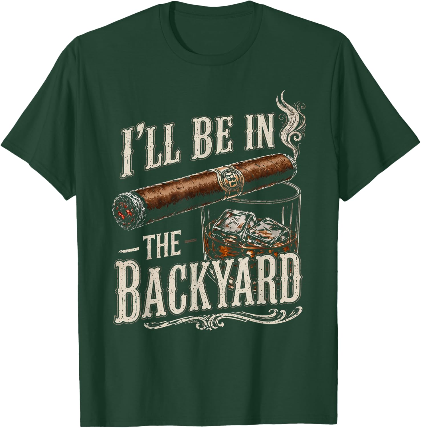 I'll Be in The Backyard Funny Men T-Shirt - T-Shirt | Forest