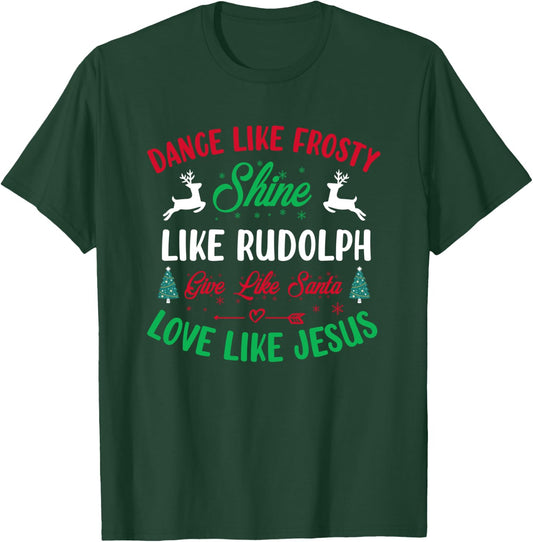 Shine like Rudolph - Love Like Jesus - Christmas T-Shirt - T-Shirt | Forest