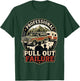 Professional Pull Out Failure Adventure Camping Design T-Shirt - T-Shirt | Forest