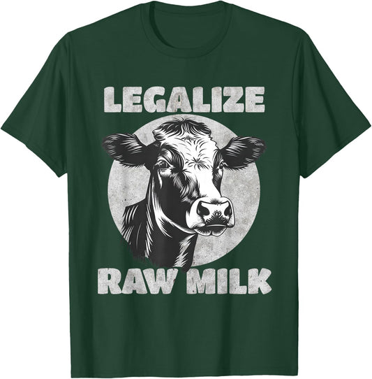 Legalize Raw Milk Cow - For Raw Milk Lovers T-Shirt - T-Shirt | Forest