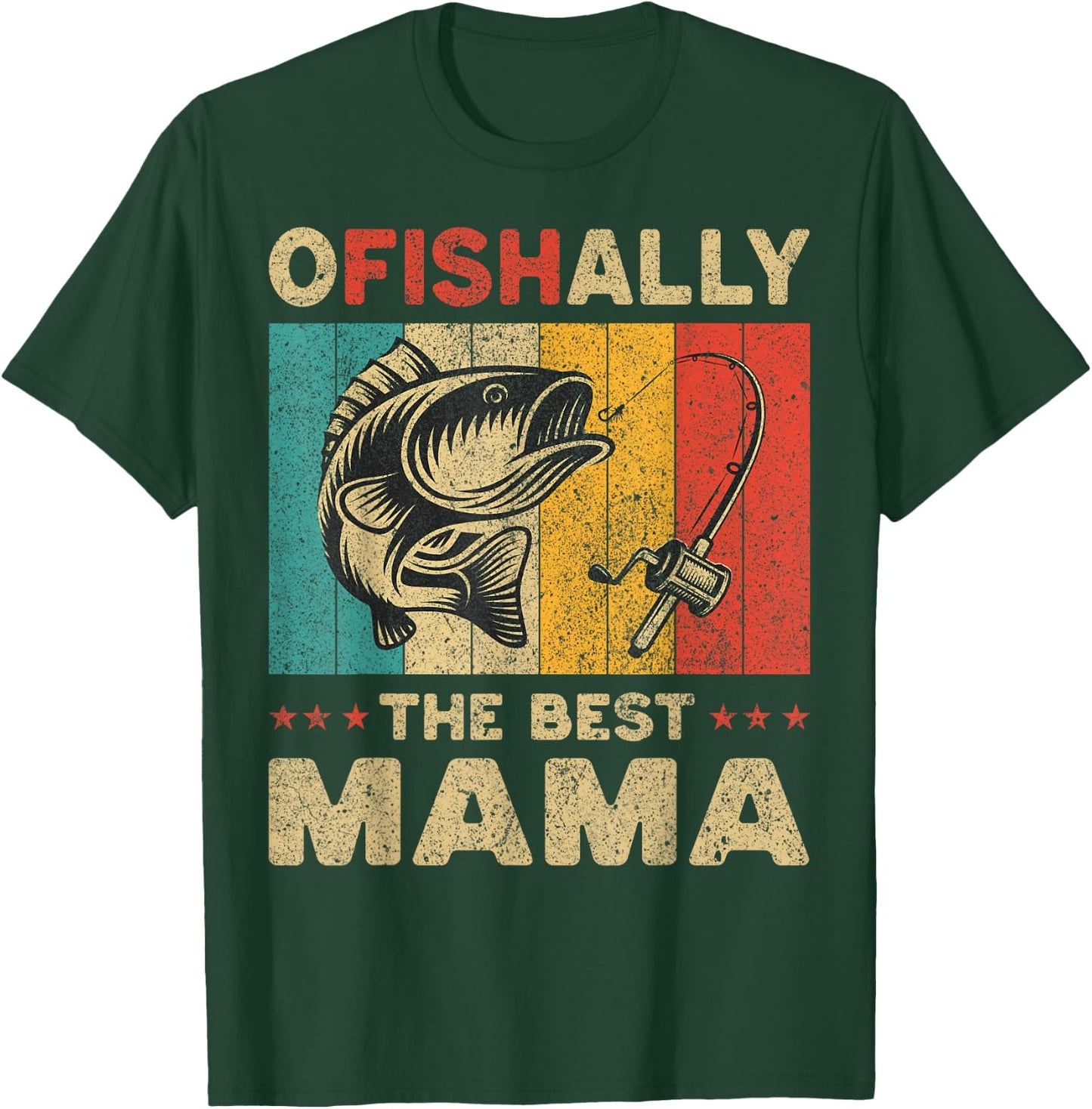Father's Day Funny Fishing Ofishally The Best Mama T-Shirt - T-Shirt | Forest