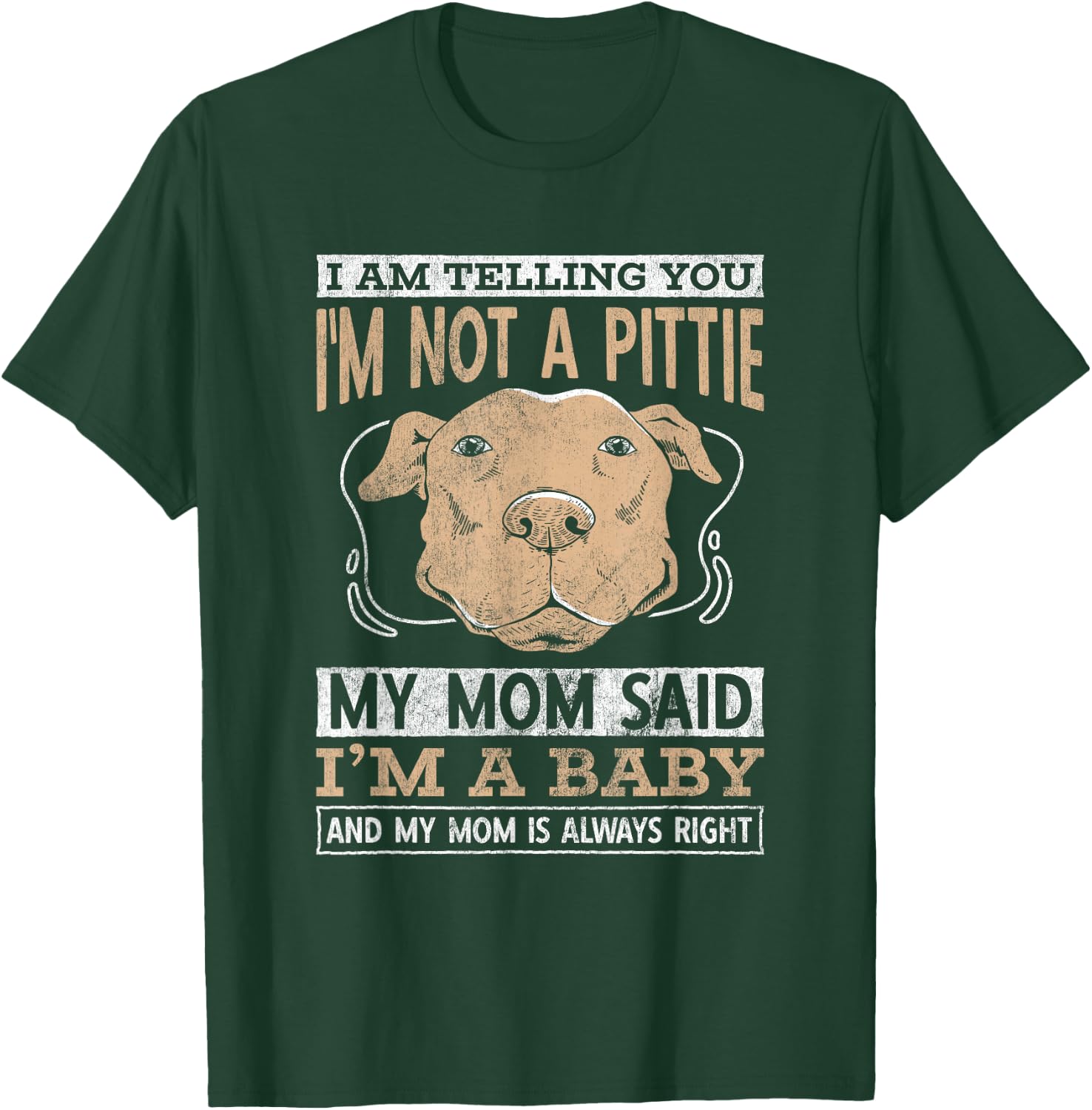 Pet Dog I Am Telling You I Am Not A Pittie Pitbull T-Shirt - T-Shirt | Forest