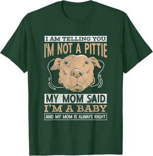 Pet Dog I Am Telling You I Am Not A Pittie Pitbull T-Shirt - T-Shirt | Forest