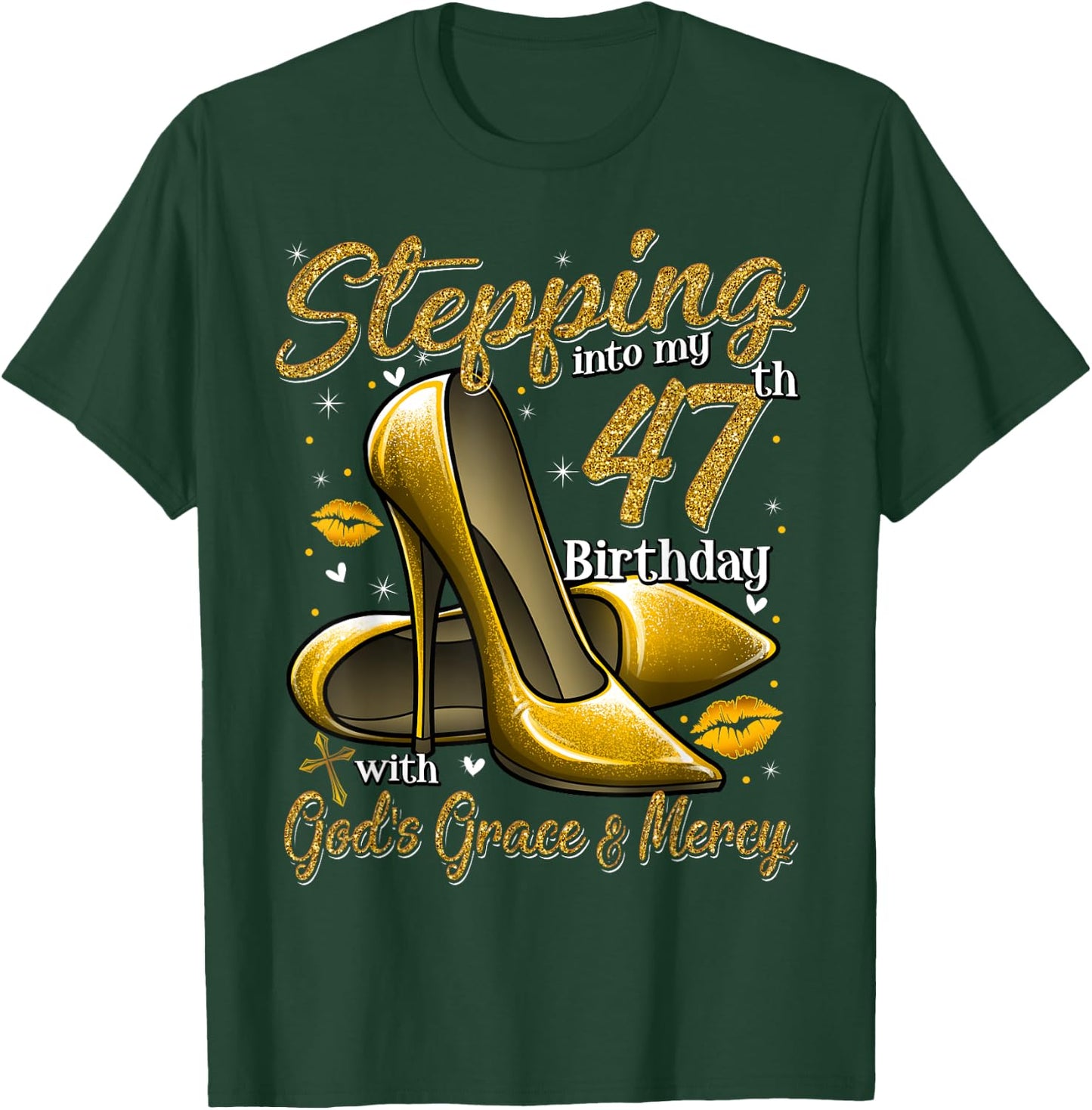 High Heels Stepping Into My 47th Birthday 47 and Fabulous T-Shirt - T-Shirt | Forest