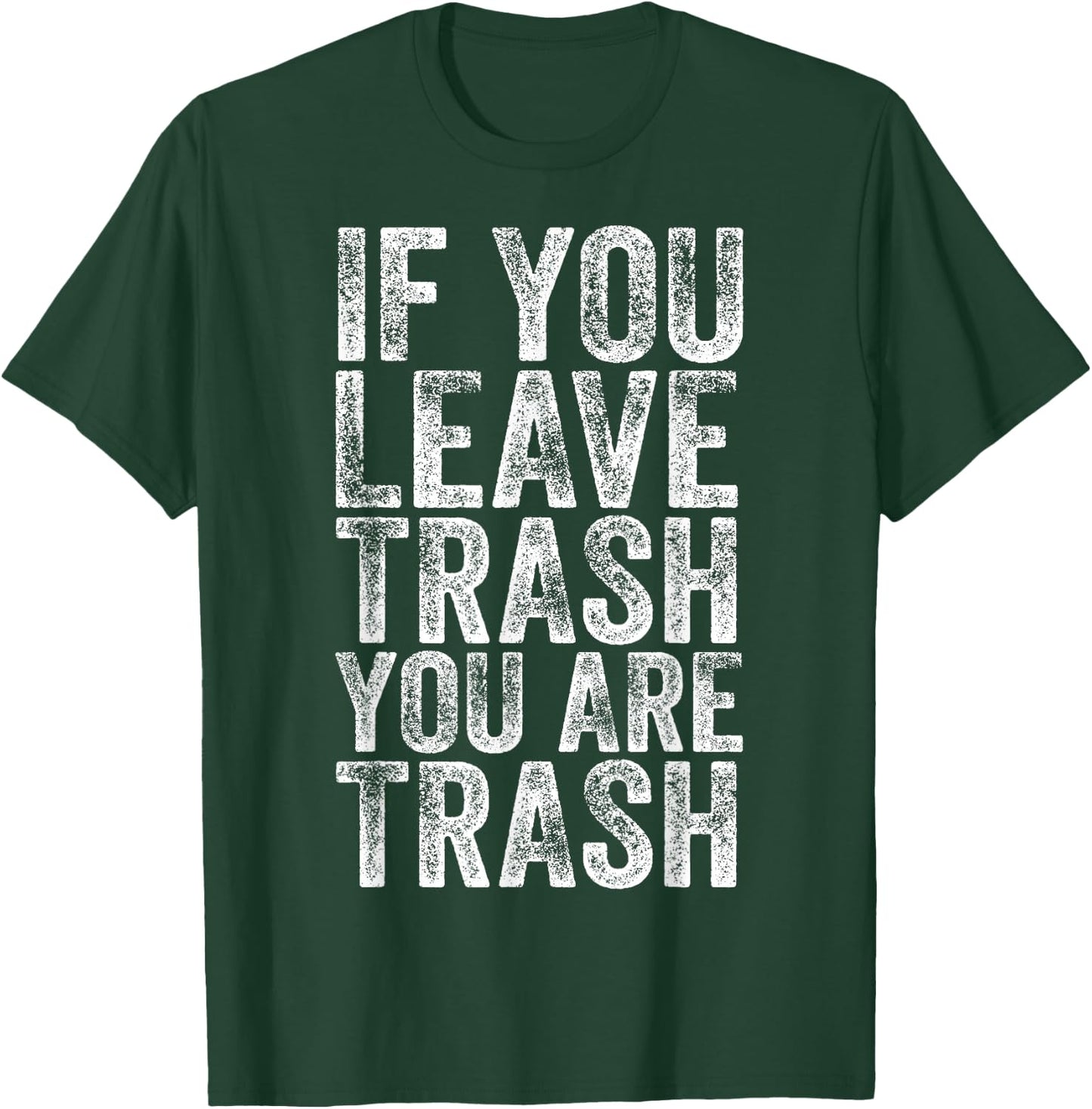Don't Litter Trash Anti-Littering T-Shirt - T-Shirt | Forest