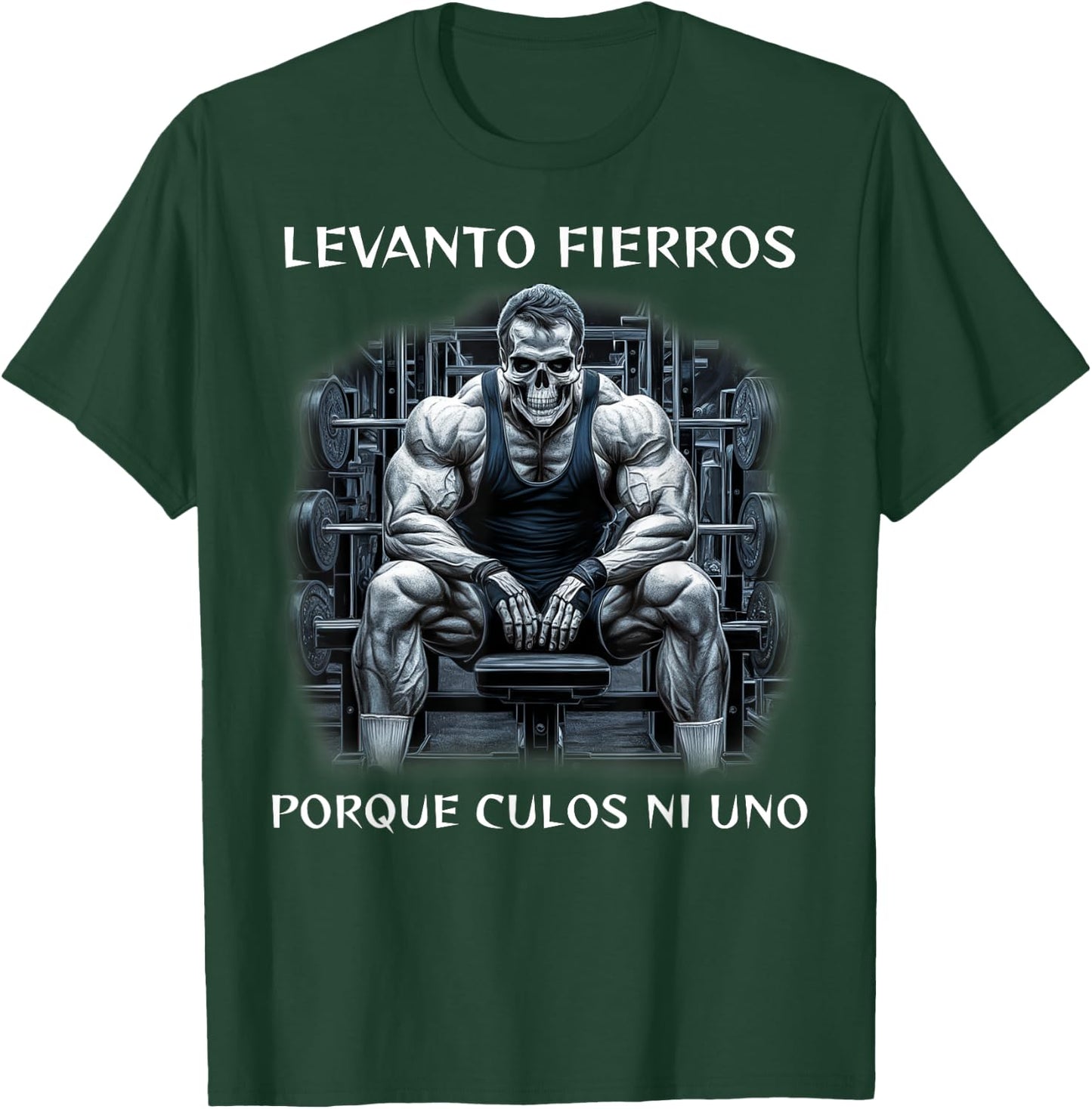 Levanto fierros porque culos ni uno calacas chidas gym T-Shirt - T-Shirt | Forest