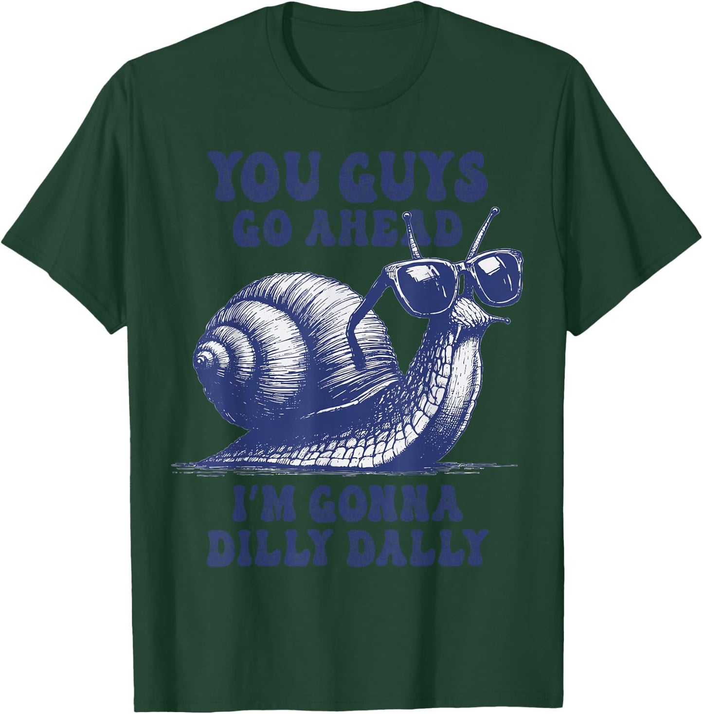You Guys Go Ahead I'm Gonna Dilly Dally Sarcastic Snail Kids T-Shirt - T-Shirt | Forest
