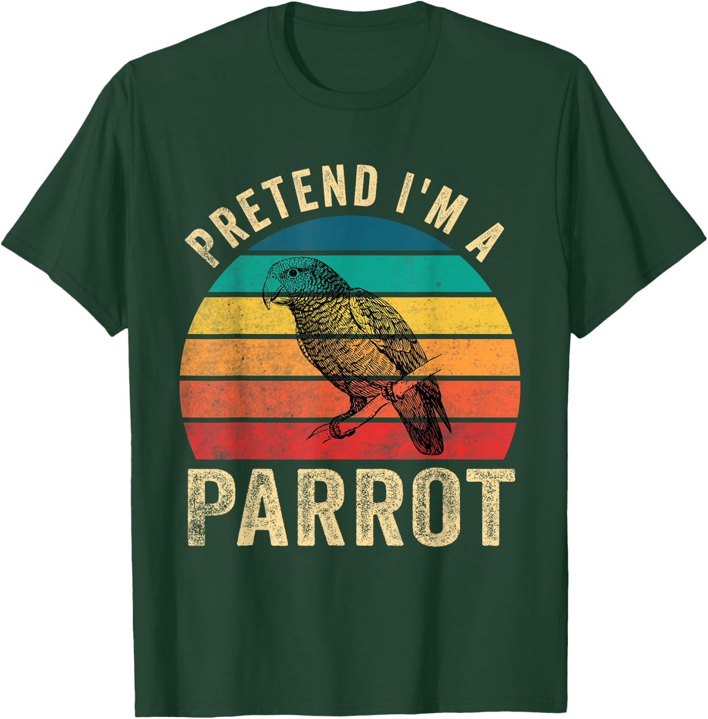 Pretend I'm a Parrot Retro Vintage Funny Parrot Lover T-Shirt - T-Shirt | Forest