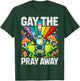 Gay The Pray Away LGBT Rainbow Funny Frogs Meme LGBTQ Pride T-Shirt - T-Shirt | Forest