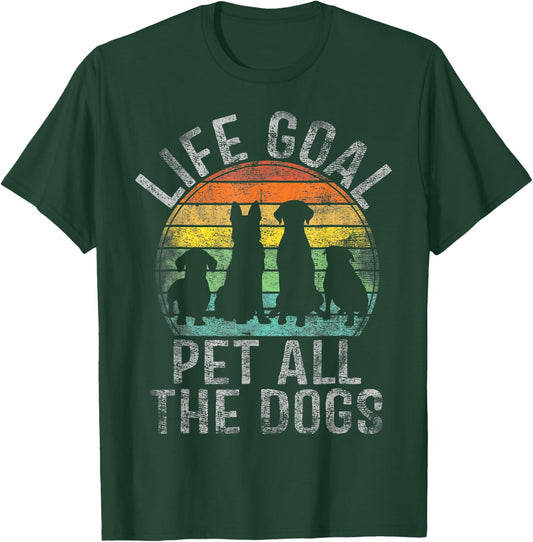 Life Goal Pet All The Dogs Kids Funny Dog T-Shirt - T-Shirt | Forest