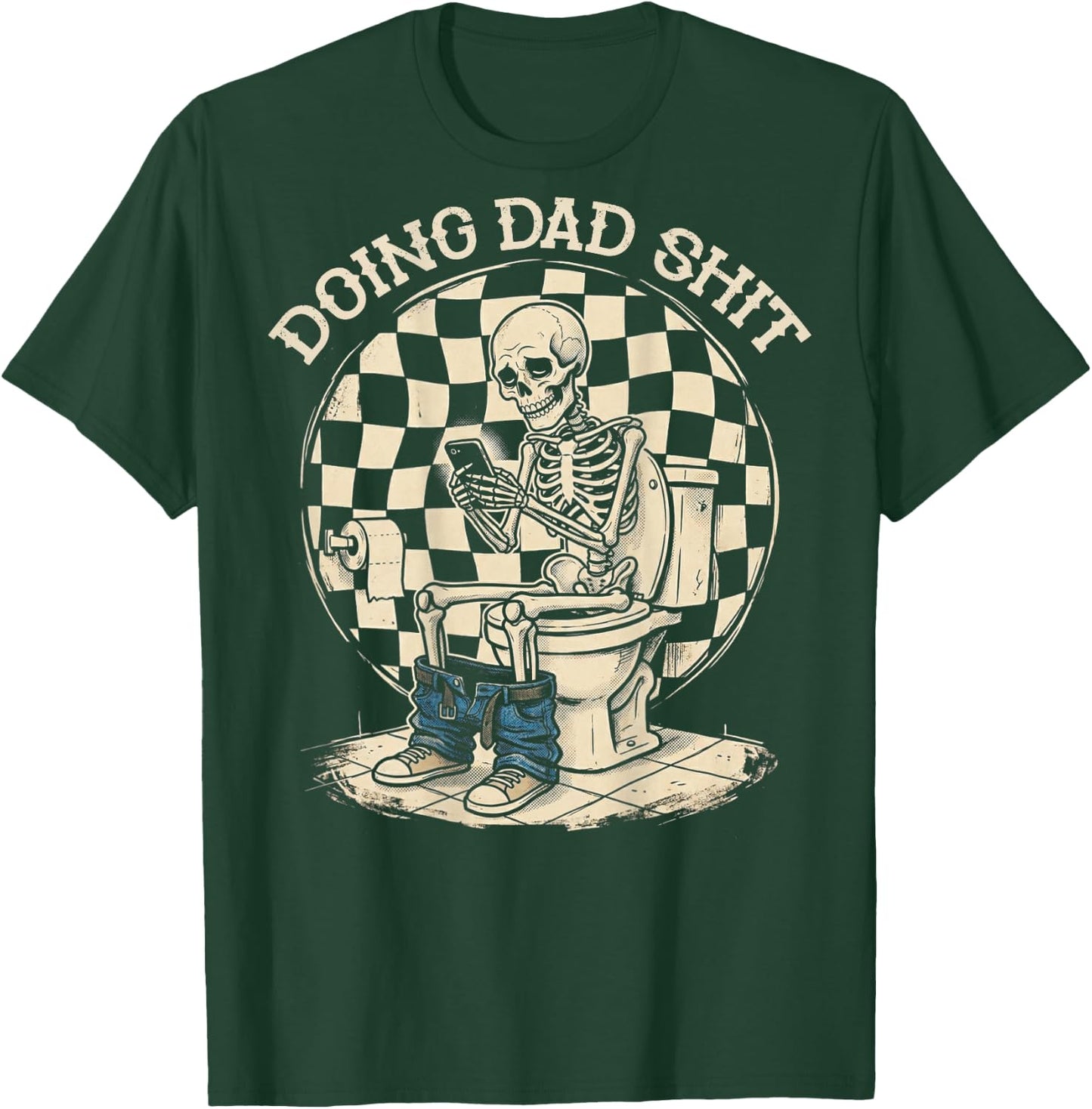 (ON Back) Doing Dad Shit Funny Skeleton Toilet T-Shirt - T-Shirt | Forest