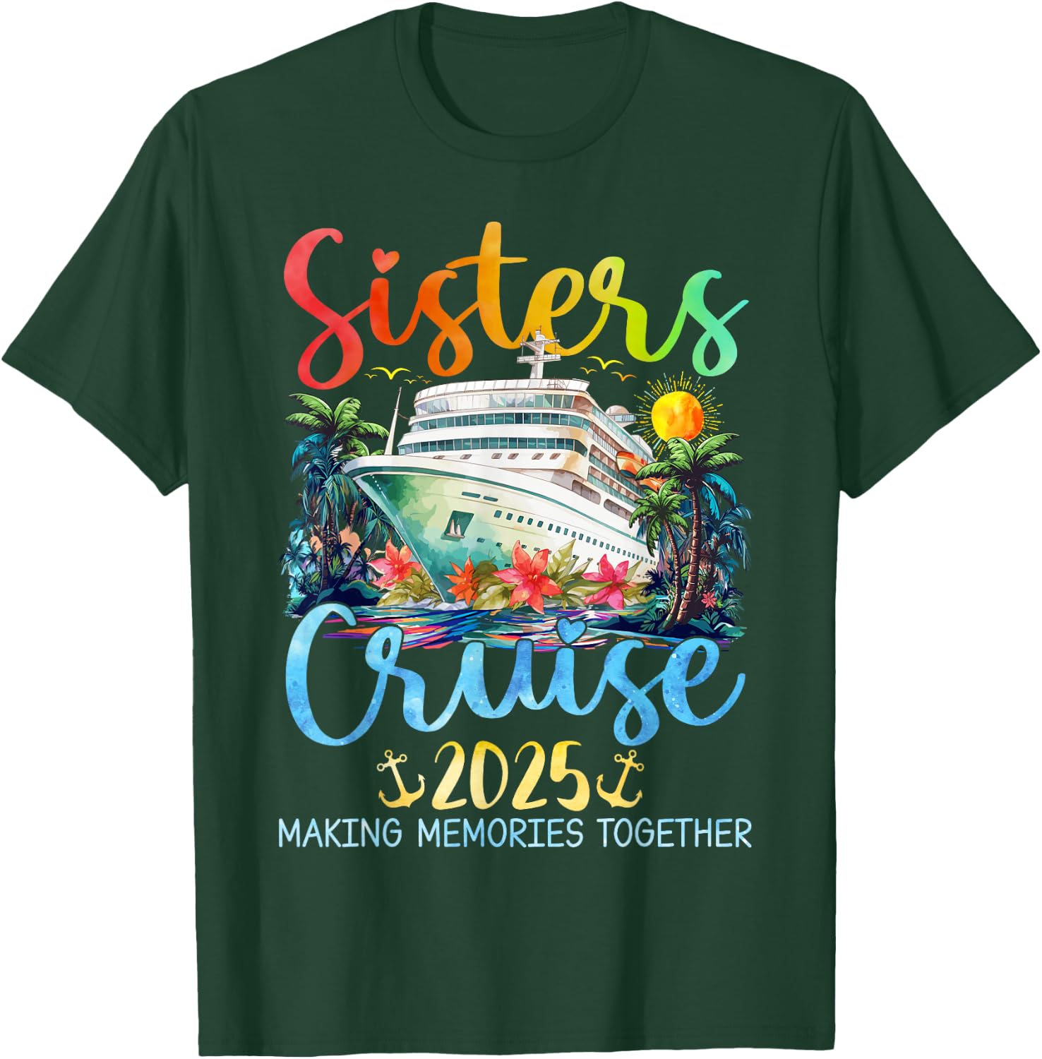 Sisters Cruise Trip 2025 Vacation Travel Sisters Cruising T-Shirt - T-Shirt | Forest