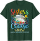 Sisters Cruise Trip 2025 Vacation Travel Sisters Cruising T-Shirt - T-Shirt | Forest