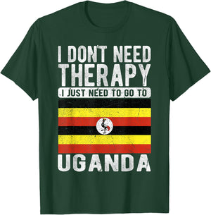 I don´t need Therapy I just need to go to Uganda T-Shirt - T-Shirt | Forest
