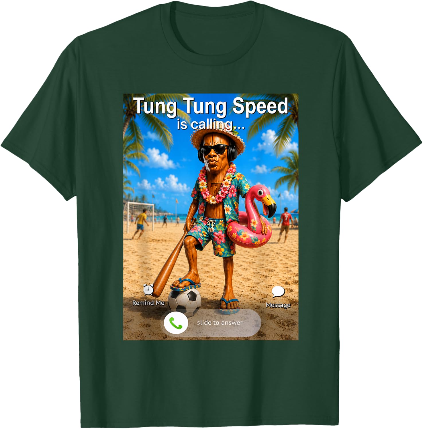 Funny Summer Holiday Tung Tung Speed is Calling T-Shirt - T-Shirt | Forest